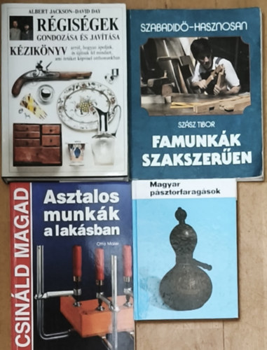 Albert Jackson - David Day, Sz�sz Tibor, Otto Maier, Manga J�nos - 3db famunk�l�ssal kapcsolatos m� + aj�nd�k m� - Famunk�k szakszer�en, Asztalos munk�k a lak�sban, Magyar p�sztorfarag�sok + R�gis�gek gondoz�sa �s jav�t�sa