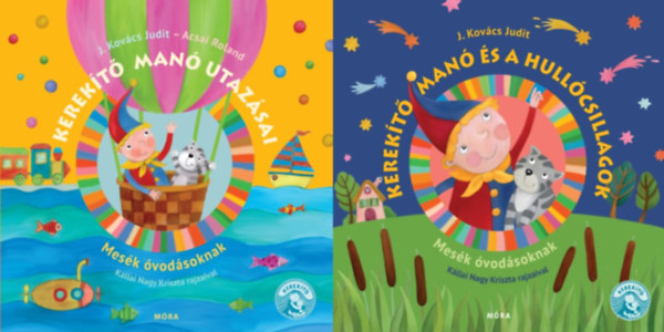 Acsai Roland J. Kov�cs Judit - 2 db a Kerek�t� man� sorozatb�l: Kerek�t� man� utaz�sai - Mes�k �vod�soknak + Kerek�t� man� �s a hull�csillagok - Mes�k �vod�soknak