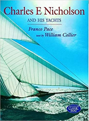 William Collier Franco Pace - Charles E.Nicholson and His Yachts