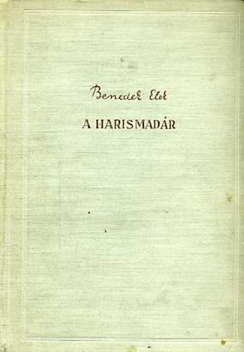 Benedek Elek - A harismad�r