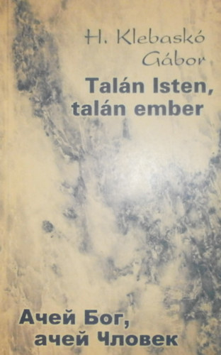 H. Klebask Gbor - Taln Isten, taln ember