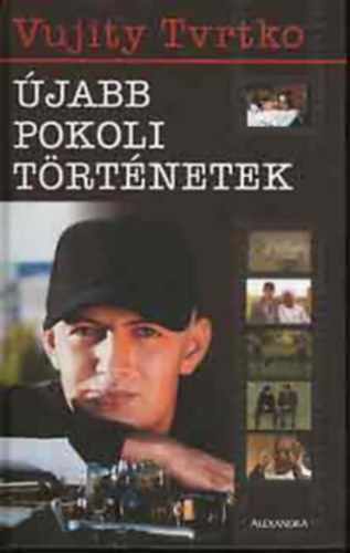 Vujity Tvrtko - Újabb pokoli történetek