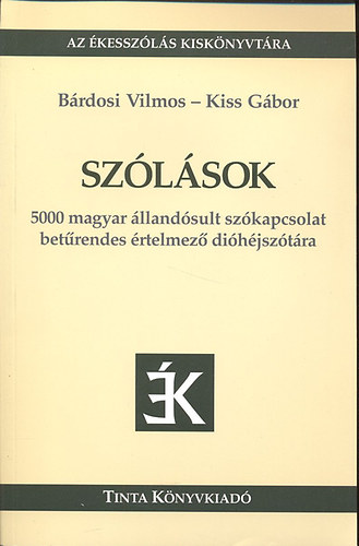 Brdosi Vilmos-Kiss Gbor - Szlsok (5000 magyar llandsult szkapcsolat betrendes rtelmez dihjsztra)-Az kesszls kisknyvtra