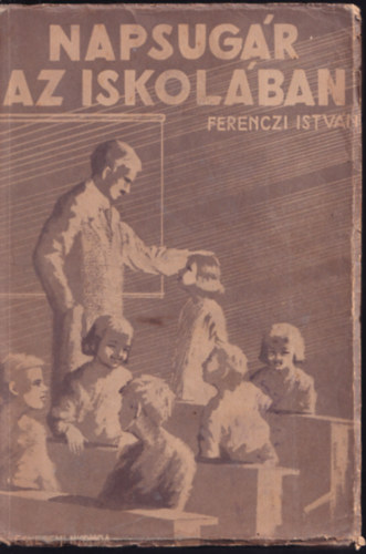 Ferenczi Istvn - Napsugr az iskolban