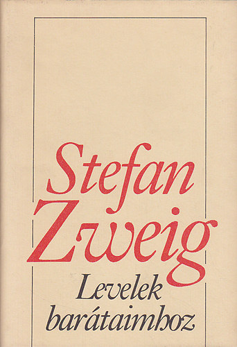 Stefan Zweig - Levelek bar�taimhoz