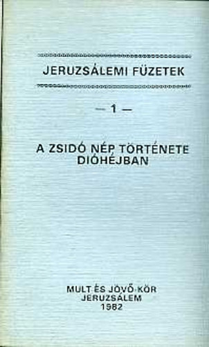 Jeruzsálemi füzetek 1 - A zsidó nép története dióhéjban