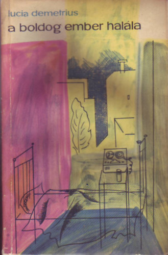 Lucia Demetrius - A boldog ember hal�la