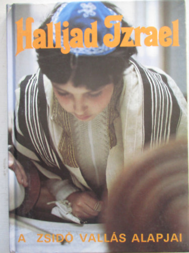 Halljad Izrael + Zsid� �nnepek / Jewish holidays / J�dische feste ( 2db k�nyv )