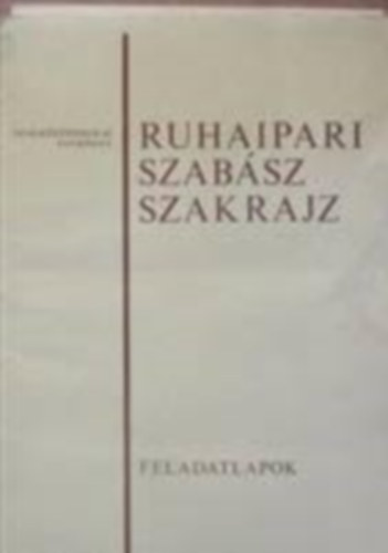 Ruhaipari szab�sz szakrajz - Feladatlapok