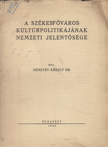 Dr. Némethy Károly - A székesfőváros kultúrpolitikájának nemzeti jelentősége