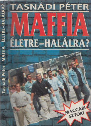 Tasnádi Péter - Maffia életre-halálra?