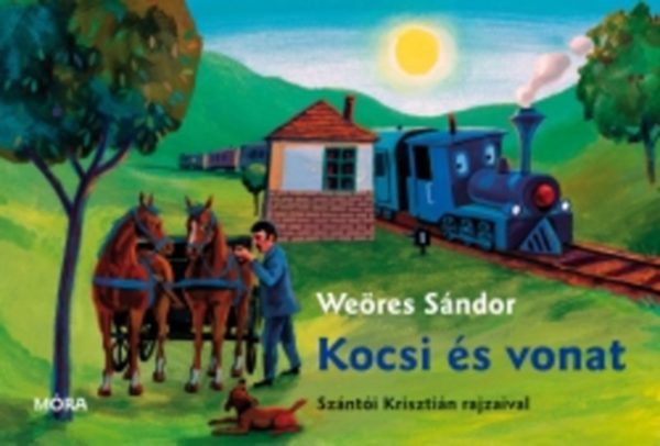Weres Sndor - Kocsi s vonat /Sznti Krisztin rajzaival/