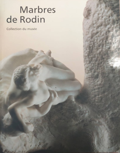 Nicole Barbier - Marbres de Rodin - Collection du muse (Rodin szobrai - francia nyelv)