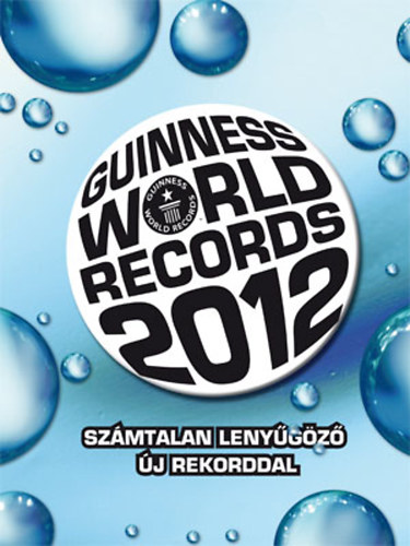 Guinness World Records 2012 - Szmtalan lenygz j rekorddal