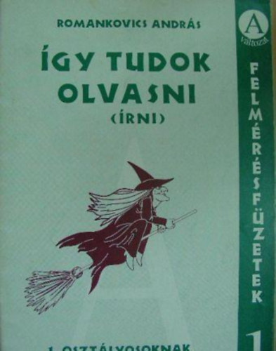 Romankovics Andr�s - �gy tudok olvasni-�rni 1.- felm�r�sf�zet  RO-0018