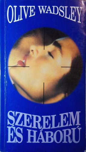 Olive Wadsley - Szerelem és háború