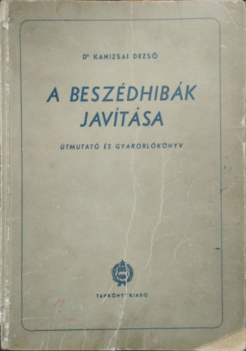 Kanizsai Dezs - A beszdhibk javtsa