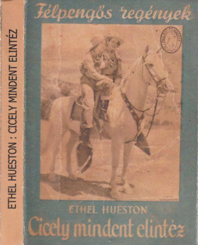 Ethel Hueston - Cicely mindent elintz (Flpengs regnyek)