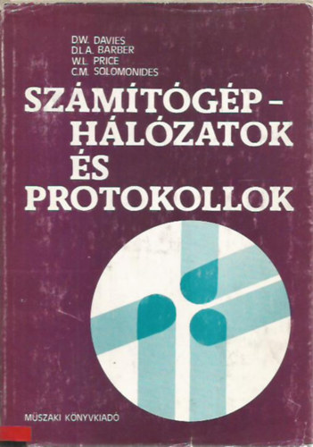 D. W. Davies; D. L. A. Barber; W. L. Price; C. M. Solomonides - Szmtgp-hlzatok s protokollok