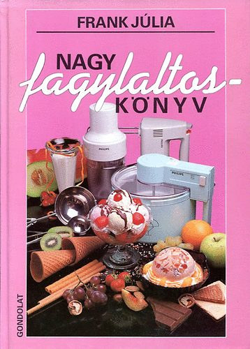 Frank Jlia - A nagy fagylaltosknyv