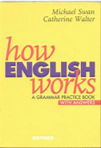 Swan Michael-Walter Catharine - How English Works: A Grammar Practice Book With Key