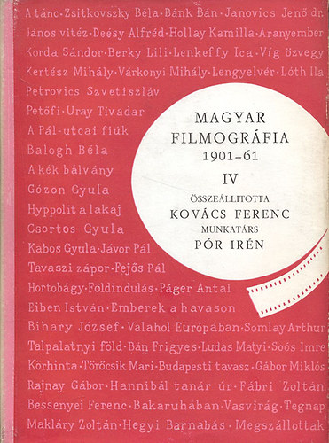 Kov�cs Ferenc (szerk.); P�r Ir�n (szerk.) - Magyar filmogr�fia 1901-61 IV.