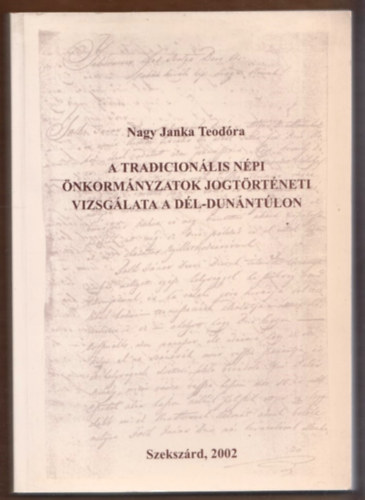 Nagy Janka Teodra - A tradicionlis npi nkormnyzatok jogtrtneti vizsglata a Dl-Dunntlon