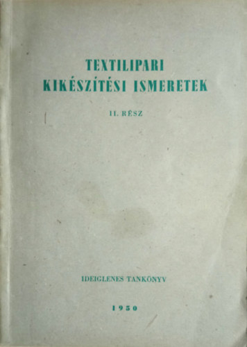 Bartha Lszl Dr. - Vber Zoltn - Textilipari kiksztsi ismeretek - II. rsz