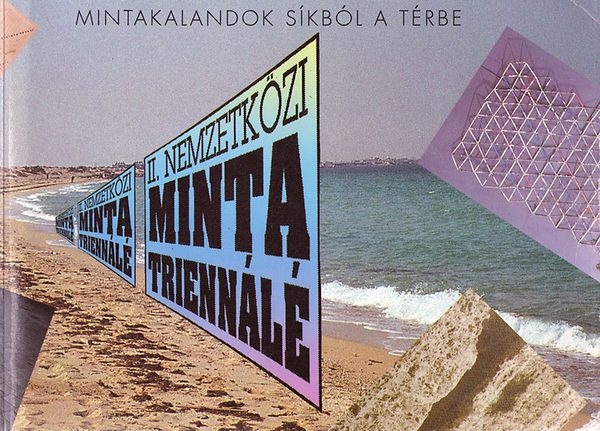 Mintakalandok skbl a trbe - II. Nemzetkzi Minta Triennle (Ernst Mzeum, 1991. december 13 - 1992. janur 12.)