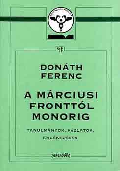 Don�th Ferenc - A m�rciusi frontt�l Monorig