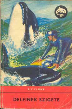 A.C. Clarke - Delfinek szigete (Delfin könyvek)