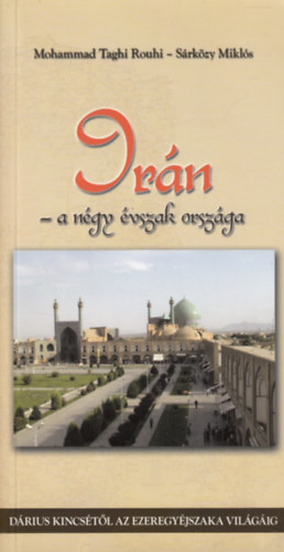 Mohammad Taghi Rouhi; Srkzy Mikls - Irn - a ngy vszak orszga