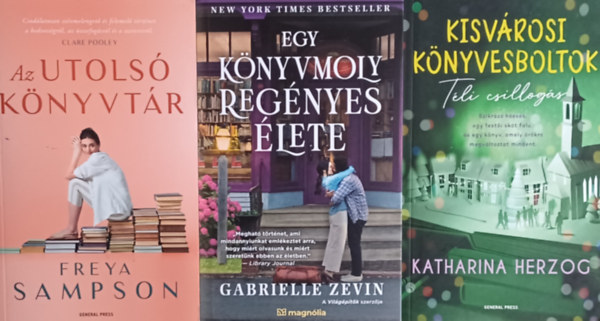 Gabrielle Zevin, Katharina Herzog Freya Sampson - Egy knyvmoly regnyes lete + Az utols knyvtr + Kisvrosi knyvesboltok - Tli csillogs (3 m)