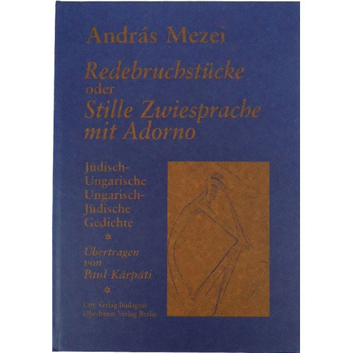 Mezei Andr�s - Redebruchst�cke oder Stille Zwiesprache mit Adorno