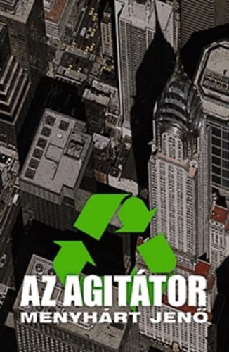 Menyh�rt Jen� - Az agit�tor