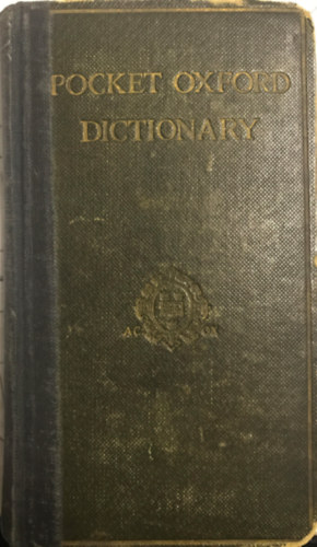 F. G. Fowler; H. W. Fowler - The Pocket Oxford Dictionary of Current English