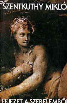 Szentkuthy MIklós - Fejezet a szerelemről
