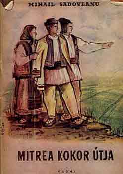 Mihail Sadoveanu - Mitrea kokor útja