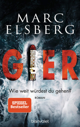 Marc Elsberg - GIER - Wie weit w�rdest du gehen? - Roman