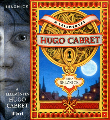 Brian Selznick - A lelemnyes Hugo Cabret