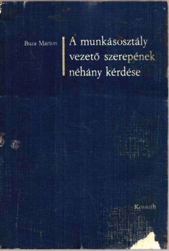 Buza Mrton - A munksosztly vezet szerepnek nhny krdse