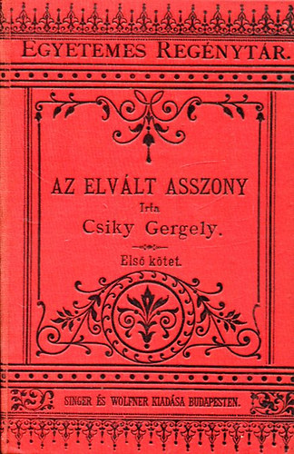 Csiky Gergely - Az elvált asszony I. kötet