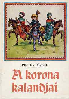 Pint�r J�zsef - A korona kalandjai