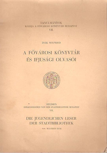 Zs�k Wilfreid - A f�v�rosi k�nyvt�r �s ifijus�gi olvas�i