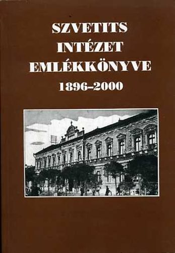 Medgyesin Vghy Ida  (szerk.) - Szvetits Intzet Emlkknyve 1896-2000