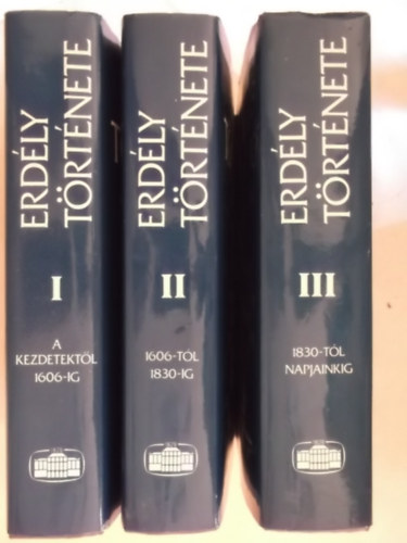K�peczi B�la  (szerk.) - Erd�ly t�rt�nete 1-3. (A kezdetekt�l 1606-ig, 1606-1830-ig, 1830-t�l napjainkig - Saj�t k�ppel) A k�tetek fekete-feh�r �s sz�nes t�rk�pekkel, fot�kkal, reprodukci�kkal gazdagon illusztr�ltak