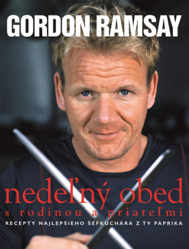 Gordon Ramsay - Nedelny obed s rodinou a priatemi