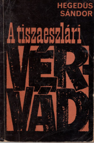 Hegedüs Sándor - A tiszaeszlári vérvád