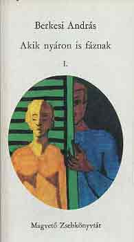 Berkesi Andr�s - Akik ny�ron is f�znak I-II.