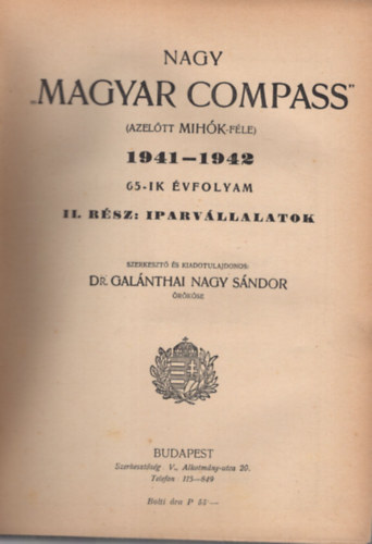 Dr. Gal�nthai Nagy S�ndor - Nagy Magyar Compass ( azel�tt Mih�k-f�le ) 1941-1942. 65-ik �vfolyam II. r�sz: Iparv�llalatok